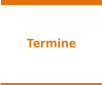 Termine